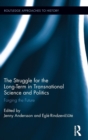 Image for The Struggle for the Long-Term in Transnational Science and Politics