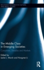 Image for The middle class in emerging societies  : consumers, lifestyles and markets