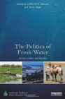 Image for The politics of fresh water  : access, conflict and identity