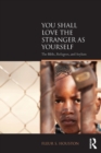 Image for You shall love the stranger as yourself  : the Bible, refugees and asylum