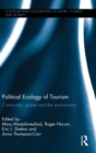 Image for Political ecology of tourism  : community, power and the environment
