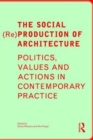 Image for The Social (Re)Production of Architecture