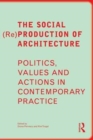 Image for The Social (Re)Production of Architecture