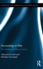 Image for Accounting at war  : the politics of military finance
