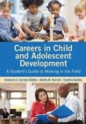 Image for Careers in child and adolescent development  : a student&#39;s guide to working in the field