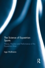 Image for The Science of Equestrian Sports : Theory, Practice and Performance of the Equestrian Rider