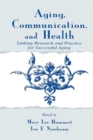 Image for Aging, communication, and health  : linking research and practice for successful aging