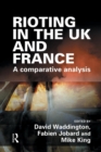Image for Rioting in the UK and France  : a comparative analysis