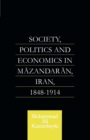 Image for Society, Politics and Economics in Mazandaran, Iran 1848-1914