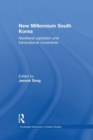 Image for New millennium South Korea  : neoliberal capitalism and transnational movements