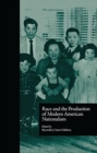 Image for Race and the Production of Modern American Nationalism