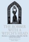 Image for The robber with a witch&#39;s head  : more stories from the great treasury of Sicilian folk and fairy tales