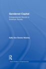 Image for Gendered Capital : Entrepreneurial Women in American Enterprise
