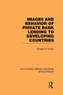Image for Images and Behaviour of Private Bank Lending to Developing Countries