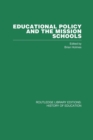 Image for Educational Policy and the Mission Schools