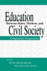 Image for Education between state, markets, and civil society  : comparative perspectives