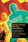 Image for Speak clearly into the chandelier  : cultural politics between Britain and Russia 1973-2000