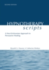 Image for Hypnotherapy scripts  : a neo-Ericksonian approach to persuasive healing