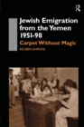 Image for Jewish emigration from the Yemen, 1951-98  : carpet without magic