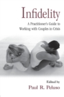 Image for Infidelity : A Practitioner’s Guide to Working with Couples in Crisis