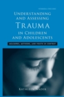 Image for Understanding and Assessing Trauma in Children and Adolescents
