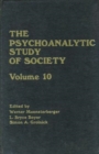 Image for The psychoanalytic study of societyVolume 10