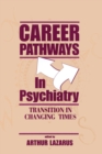 Image for Career pathways in psychiatry  : transition in changing times