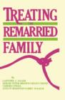 Image for Treating The Remarried Family.......