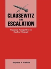 Image for Clausewitz and Escalation : Classical Perspective on Nuclear Strategy