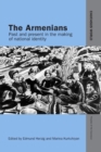 Image for The Armenians  : past and present in the making of national identity