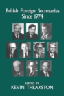 Image for British Foreign Secretaries Since 1974