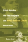 Image for Public Opinion, the First Ladyship, and Hillary Rodham Clinton
