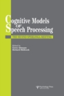 Image for Cognitive Models Of Speech Processing