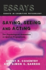 Image for Saying, seeing, and acting  : the psychological semantics of spatial prepositions