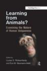 Image for Learning from animals?  : examining the nature of human uniqueness