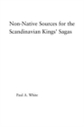 Image for Non-native sources for the Scandinavian kings&#39; sagas