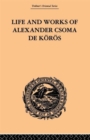 Image for Life and works of Alexander Csoma de Koros