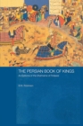 Image for The Persian book of Kings  : an epitome of the Shahnama of Firdawsi