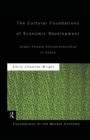 Image for The Cultural Foundations of Economic Development