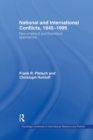 Image for National and International Conflicts, 1945-1995