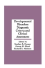 Image for Developmental disorders  : diagnostic criteria and clinical assessment
