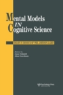 Image for Mental models in cognitive science  : essays in honour of Phil Johnson-Laird
