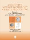 Image for The cognitive neuroscience of face processing  : a special issue of the journal Cognitive Neuropsychology