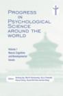 Image for Progress in psychological science around the world  : proceedings of the 28th International Congress of PsychologyVolume 1,: Neural, cognitive and developmental issues