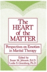 Image for The Heart Of The Matter: Perspectives On Emotion In Marital