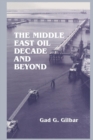 Image for The Middle East Oil Decade and Beyond