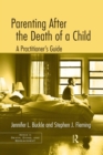 Image for Parenting After the Death of a Child