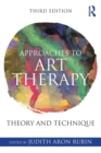 Image for Approaches to art therapy  : theory and technique