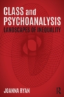 Image for Class and psychoanalysis  : landscapes of inequality