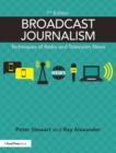 Image for Broadcast journalism  : techniques of radio and television news